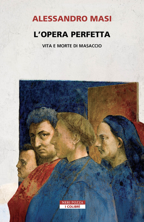 Kniha opera perfetta. Vita e morte di Masaccio Alessandro Masi