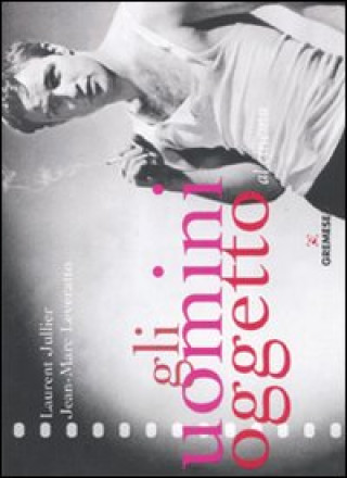 Boek uomini oggetto al cinema Laurent Jullier