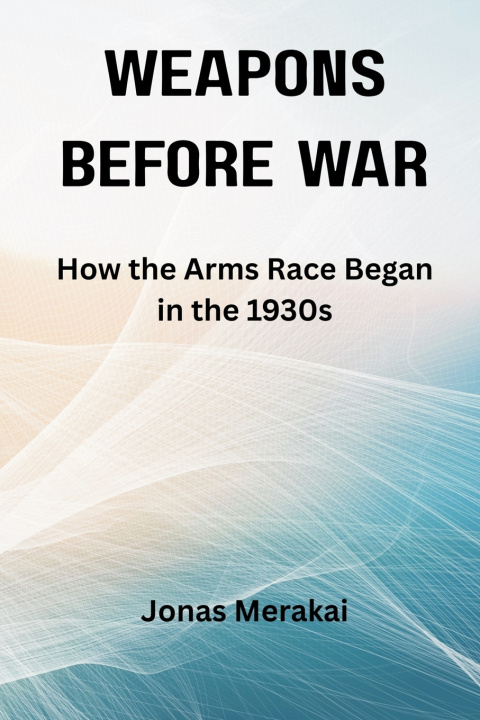 Kniha Weapons Before War Jonas Merakai