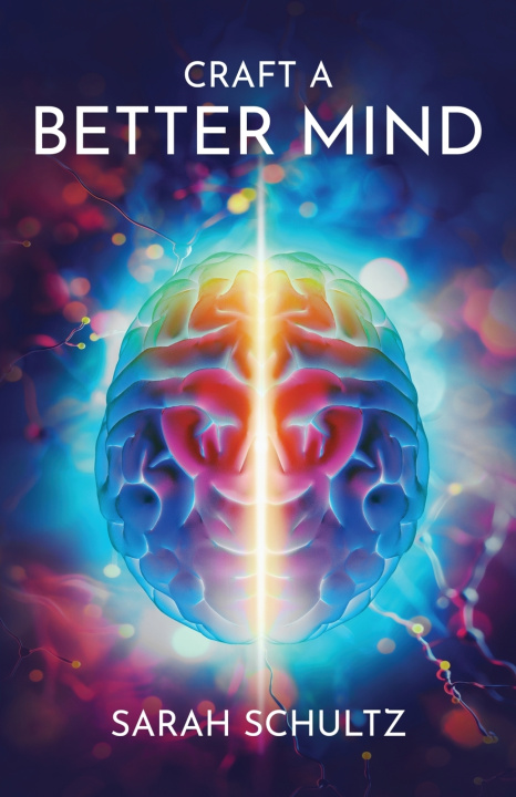 Knjiga Craft a Better Mind Sarah Schultz