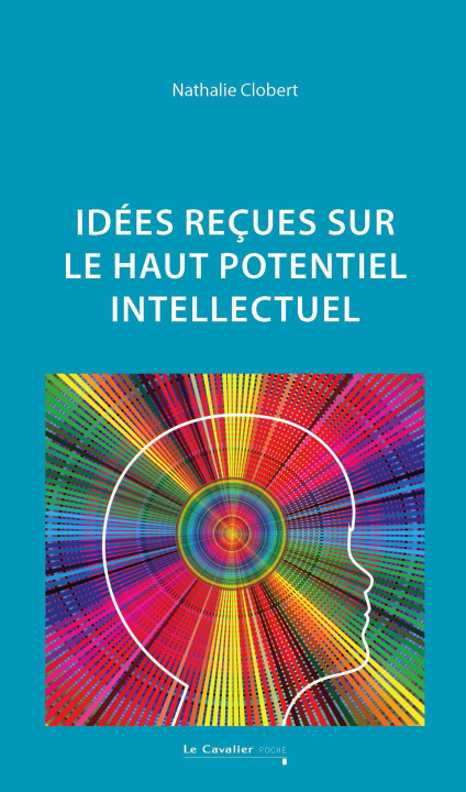Knjiga Idées reçues sur le haut potentiel intellectuel Clobert