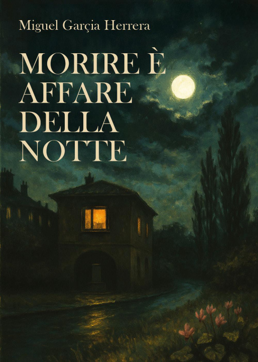 Könyv Morire è affare della notte Miguel Garçia Herrera