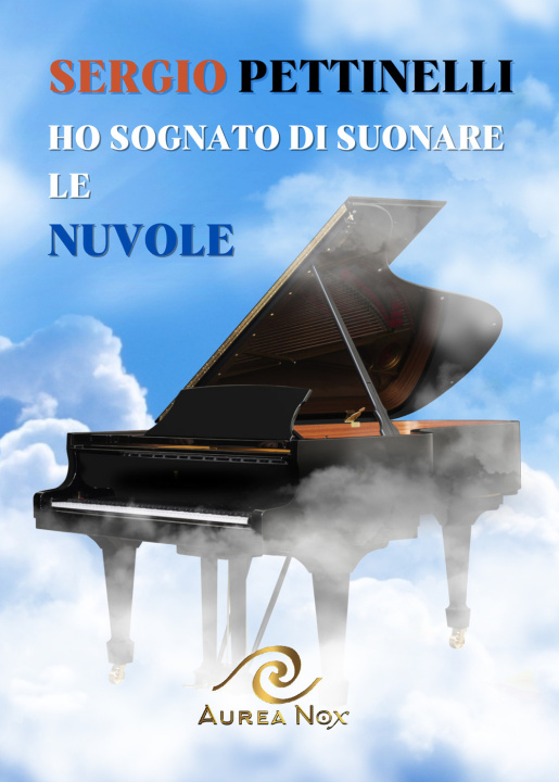 Carte Ho sognato di suonare le nuvole Sergio Pettinelli