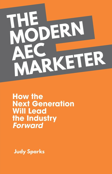 Kniha The Modern AEC Marketer Judy Sparks