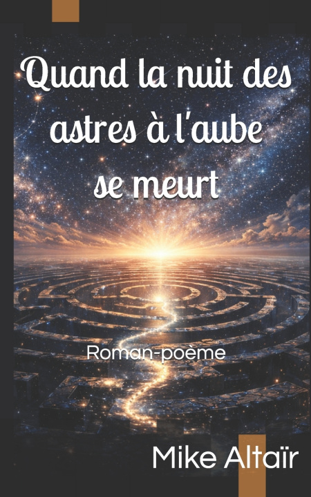 Buch Quand la nuit des astres à l'aube se meurt Mike Altaïr