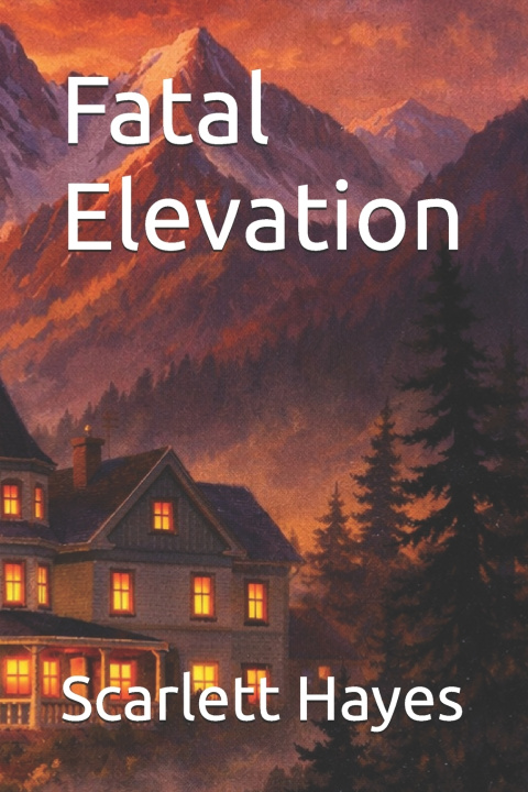 Knjiga Fatal Elevation Scarlett Hayes