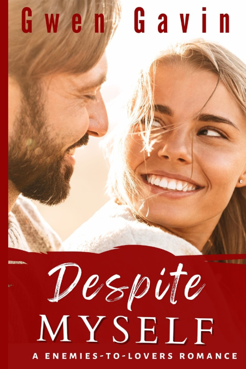 Kniha Despite Myself (Contemporary Small Town Romance) Gwen Gavin