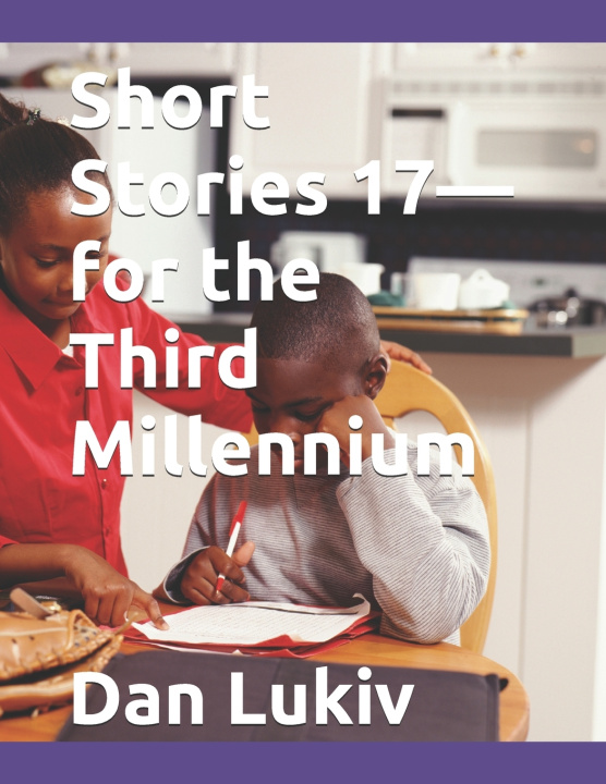 Kniha Short Stories 17-for the Third Millennium Dan Lukiv