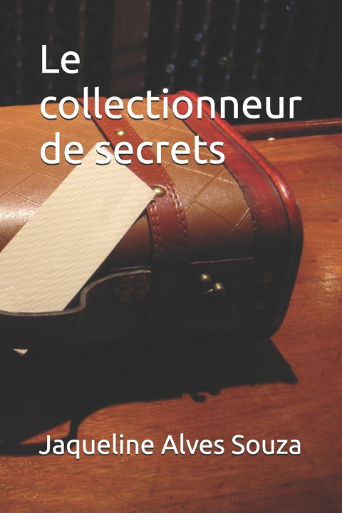 Knjiga Le collectionneur de secrets Jaqueline Alves Souza