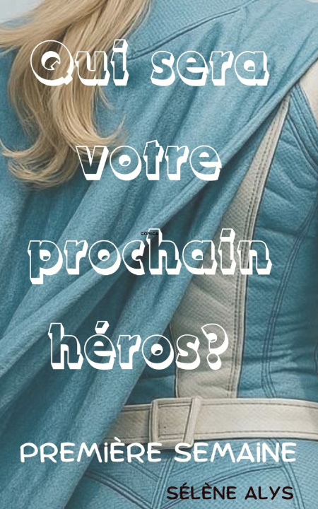 Knjiga Qui sera votre prochain héro? Sélène Alys