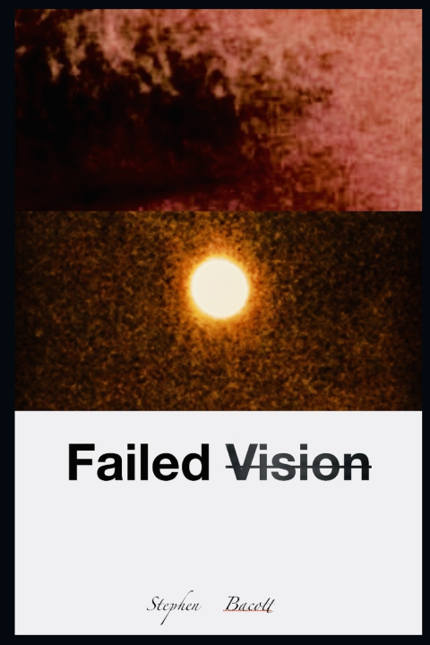 Kniha Failed Vision Stephen Bacott