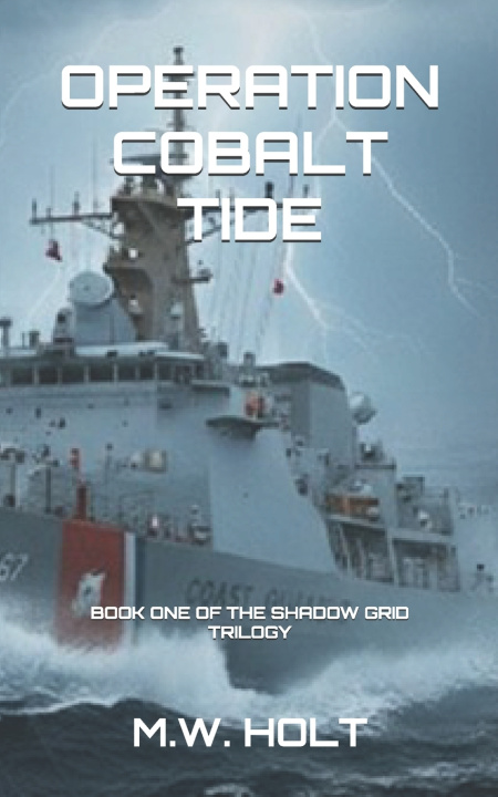 Kniha Operation Cobalt Tide M.W. Holt