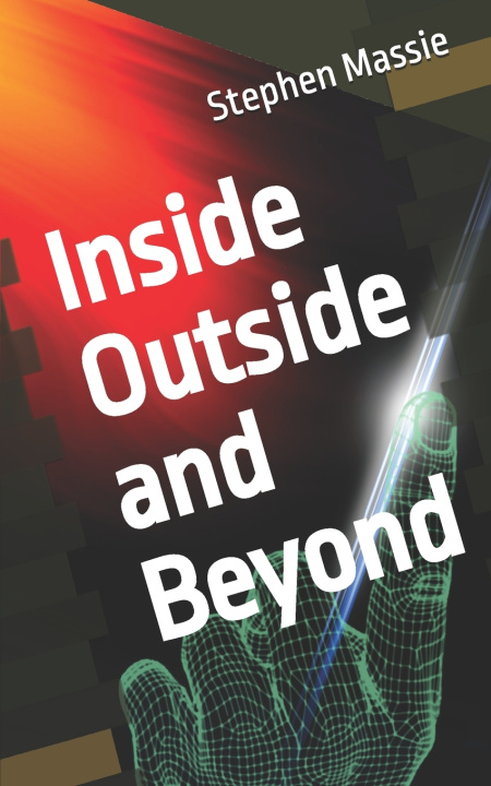 Kniha Inside Outside and Beyond Stephen Massie