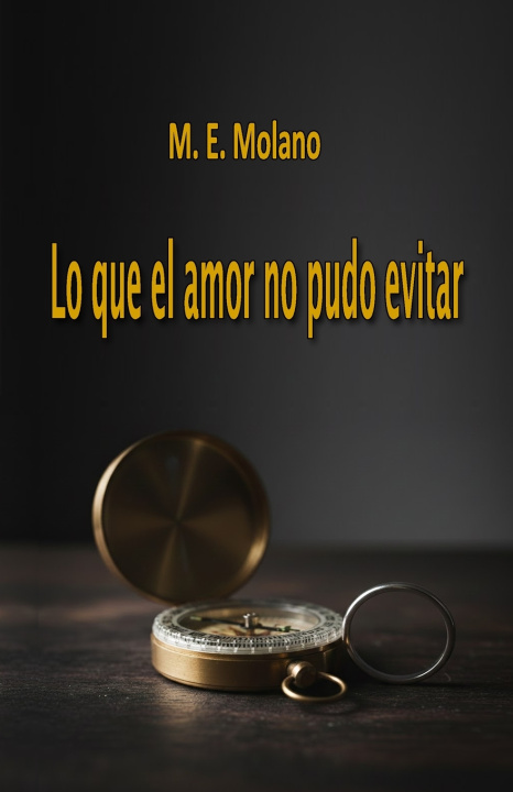 Kniha Lo que el amor no pudo evitar M. E. Molano
