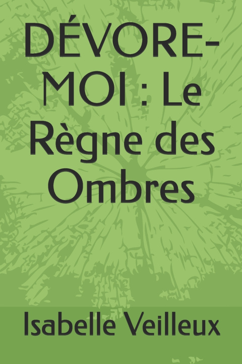 Knjiga DÉVORE-MOI Isabelle Veilleux
