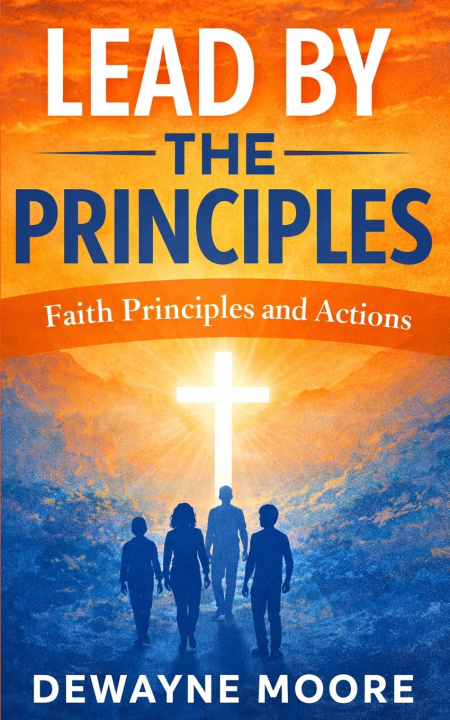 Kniha Lead By The Principles Dewayne Moore