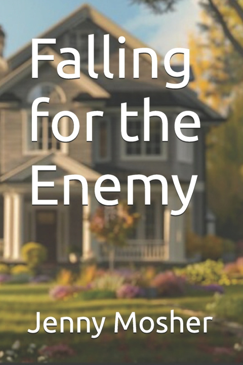 Knjiga Falling for the Enemy Jenny Mosher