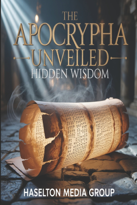Knjiga The Apocrypha Unveiled Haselton Media Group