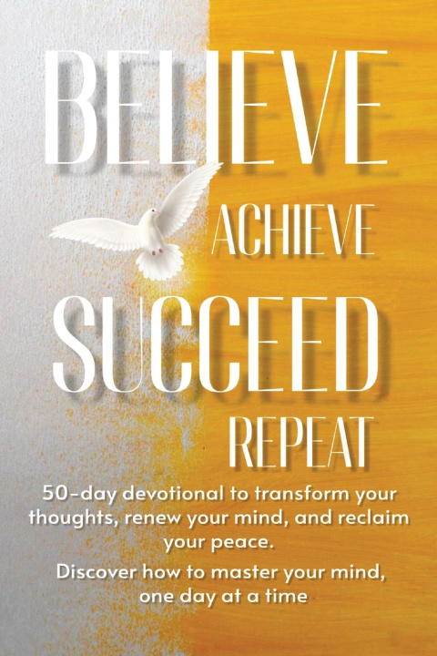 Knjiga Believe Achieve Succeed Repeat W.G. Davis