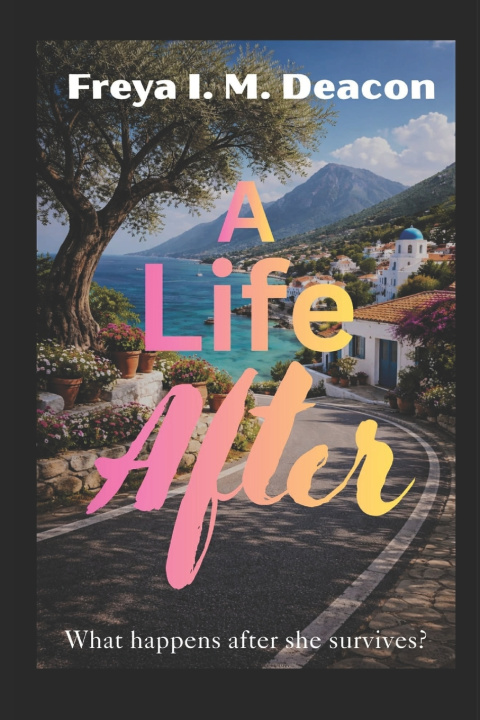Kniha A Life After Freya I. M. Deacon