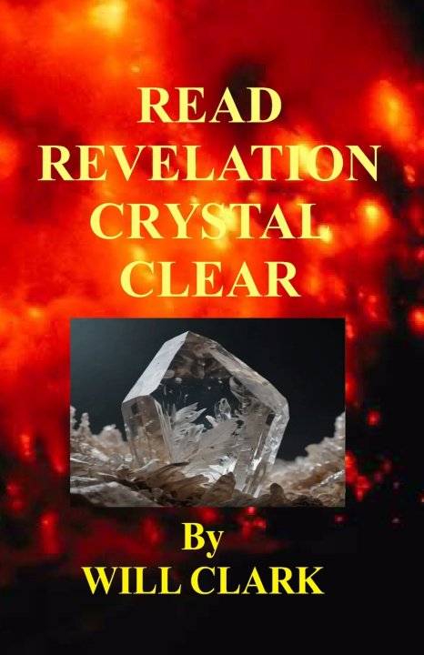 Knjiga Read Revelation Crystal Clear Will Clark