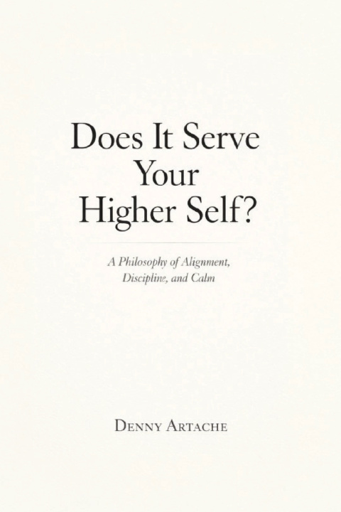 Kniha Does It Serve Your Higher Self? Denny Artache