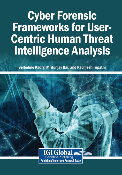 Livro Cyber Forensic Frameworks for User-Centric Human Threat Intelligence Analysis Seifedine Kadry