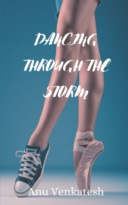 Kniha Dancing Through The Storm Anu Venkatesh