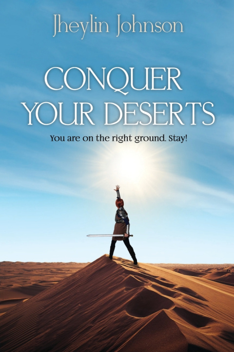 Kniha Conquer Your Deserts Jheylin Johnson