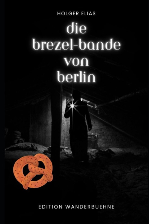 Knjiga Die Brezel-Bande von Berlin Holger Elias