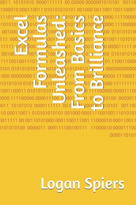 Kniha Excel Formulas Unleashed Logan Spiers