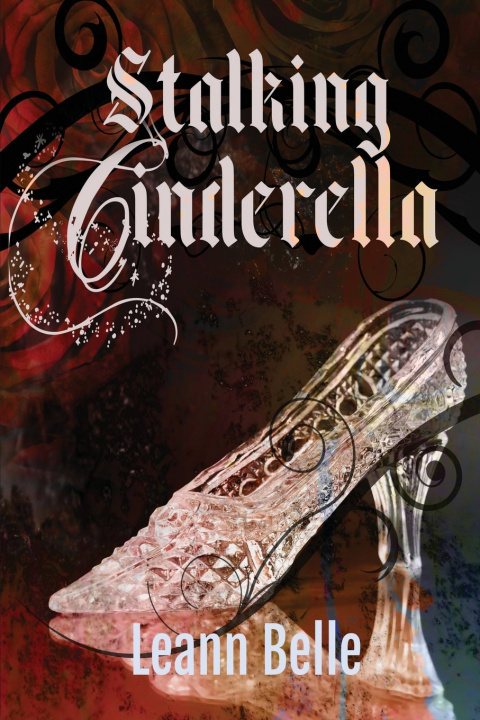 Kniha Stalking Cinderella Leann Belle