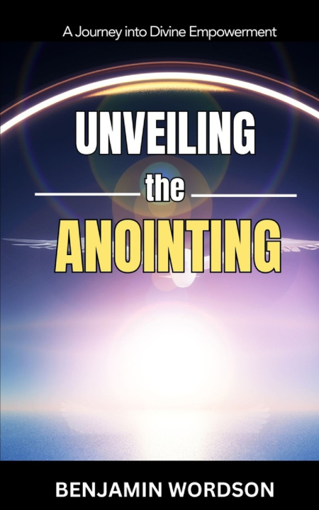 Kniha Unveiling The Anointing Benjamin Wordson
