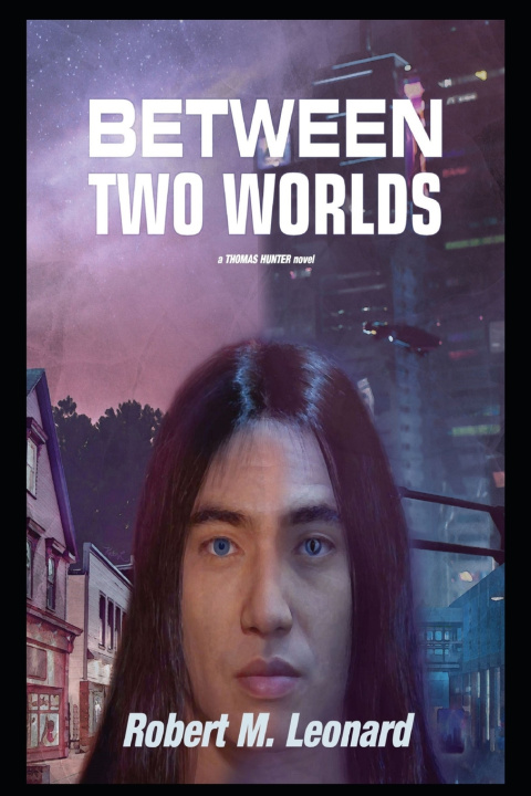 Kniha Between Two Worlds Robert M Leonard