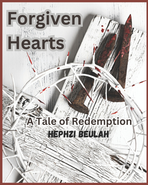 Kniha Forgiven Hearts Hephzi Beulah