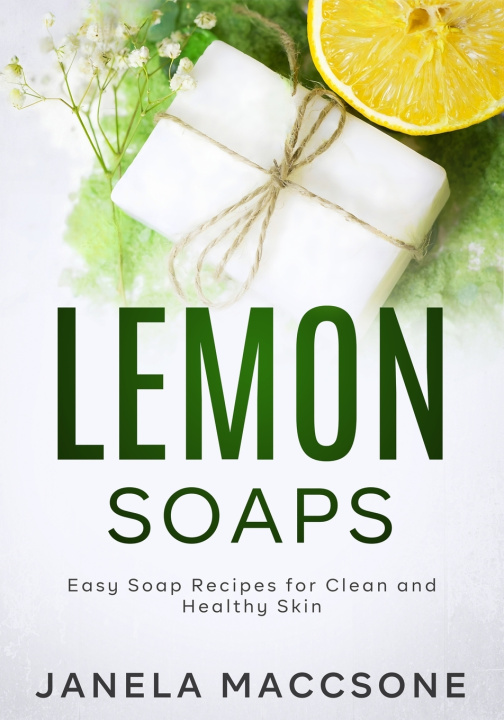 Knjiga Lemon Soaps Janela Maccsone