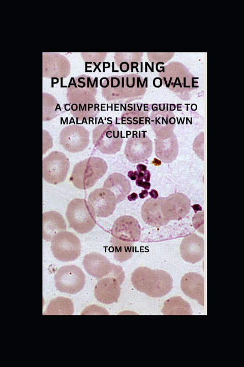 Knjiga EXPLORING PLASMODIUM OVALE TOM WILES