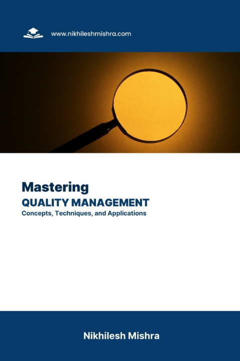 Kniha Mastering Quality Management Nikhilesh Mishra