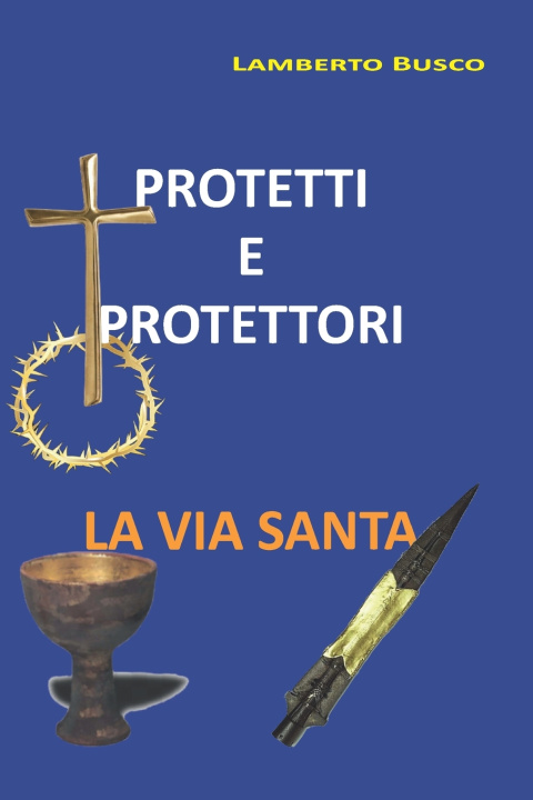 Kniha PROTETTI E PROTETTORI Lamberto Busco