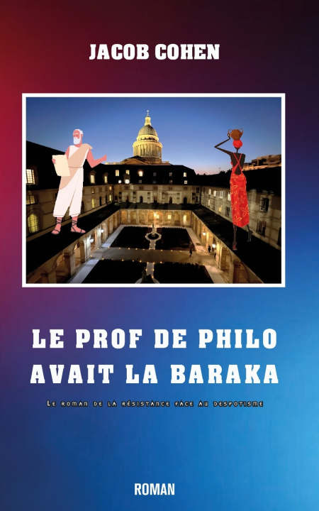 Knjiga LE PROF DE PHILO AVAIT LA BARAKA JACOB COHEN