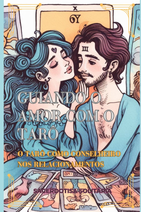 Boek Guiando o Amor com o Tarô Sacerdotisa Solitária