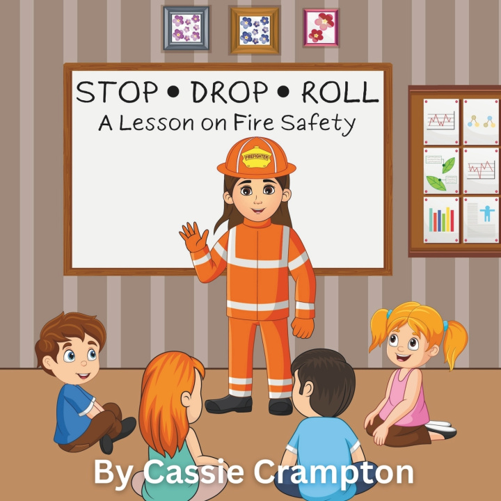 Kniha STOP, DROP, and ROLL! Cassie Crampton