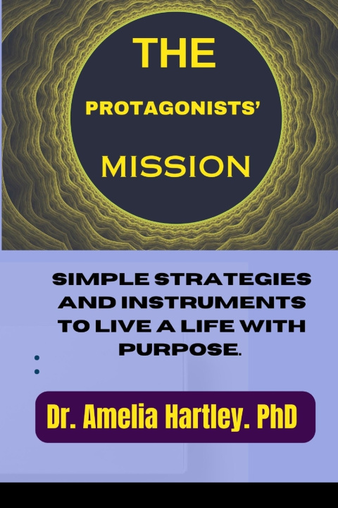 Kniha THE PROTAGONISTS' MISSION Dr. Amelia Hartley PhD