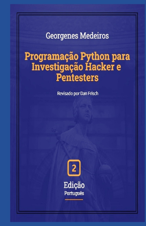 Knjiga Programação Python para Investigação Hacker e Pentesters Justin Seitz