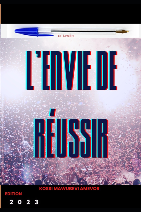 Kniha L'ENVIE DE REUSSIR Kossi Mawubevi AMEVOR