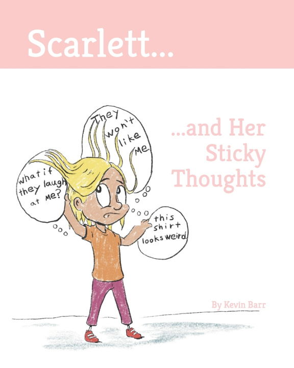 Knjiga Scarlett and Her Sticky Thoughts Kevin Barr