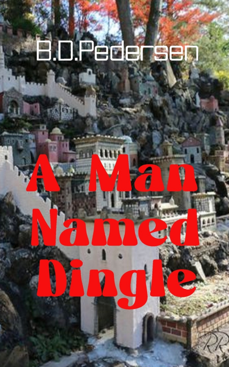 Kniha A Man Named Dingle B.D. Pedersen