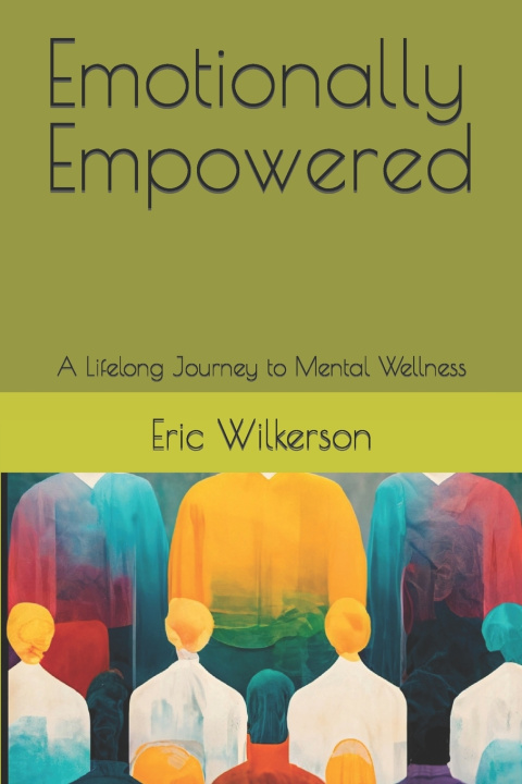 Kniha Emotionally Empowered Eric Wilkerson