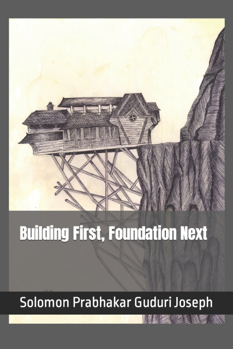 Kniha Building First, Foundation Next Solomon Prabhakar Guduri Joseph
