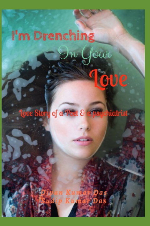 Knjiga I'M DRENCHING IN YOUR LOVE SUDIP KUMAR DAS